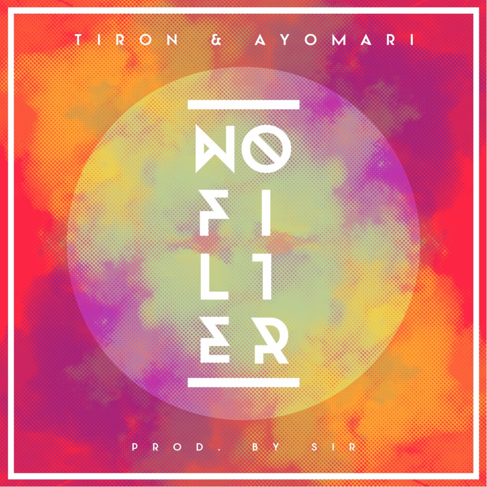 Stream: TiRon & Ayomari – No Filter
