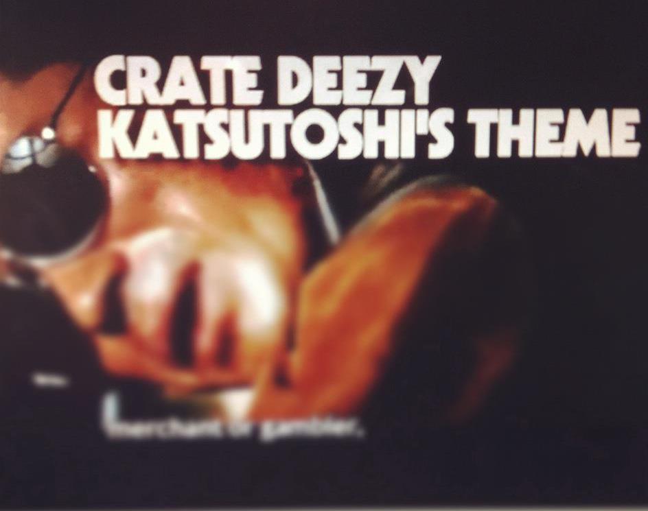 Video: Crate Deezy – Katsutoshi’s Theme