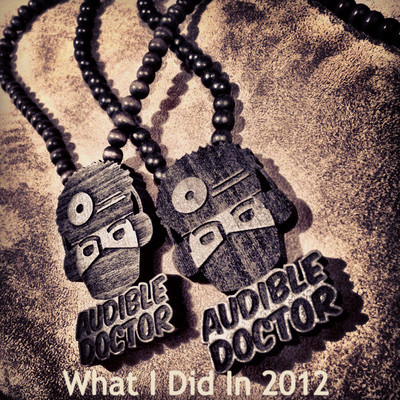 Mix: Audible Doctor – What I Did In 2012