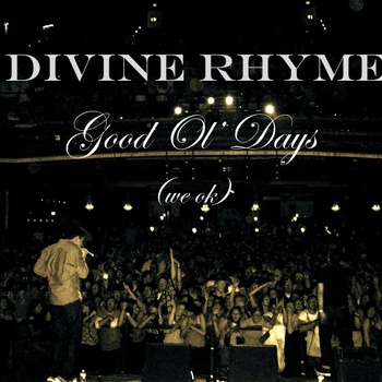 Free MP3: Divine Rhyme – Good Ol’ Days (We OK)