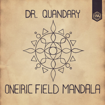 Free MP3: Dr. Quandary – Oneiric Field Mandala