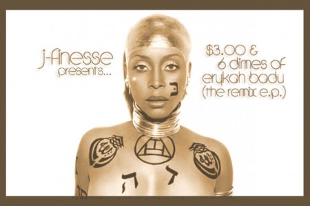 Free Download: J-Finesse – $3.00 & 6 Dimes of Erykah Badu (Remix EP)
