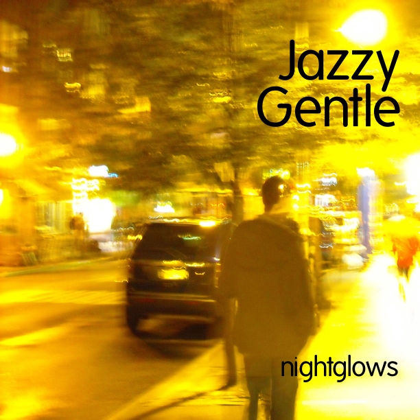 Free Download: Jazzy Gentle – Nightglows EP (2012)