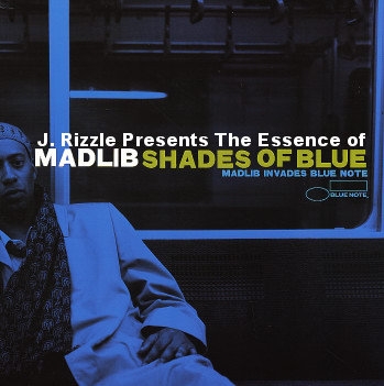 Mix: J. Rizzle – The Essence Of ‘Madlib – Shades Of Blue’