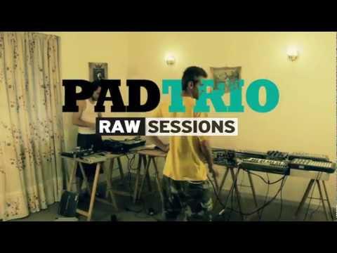 Video: Pad Trio – Raw Sessions