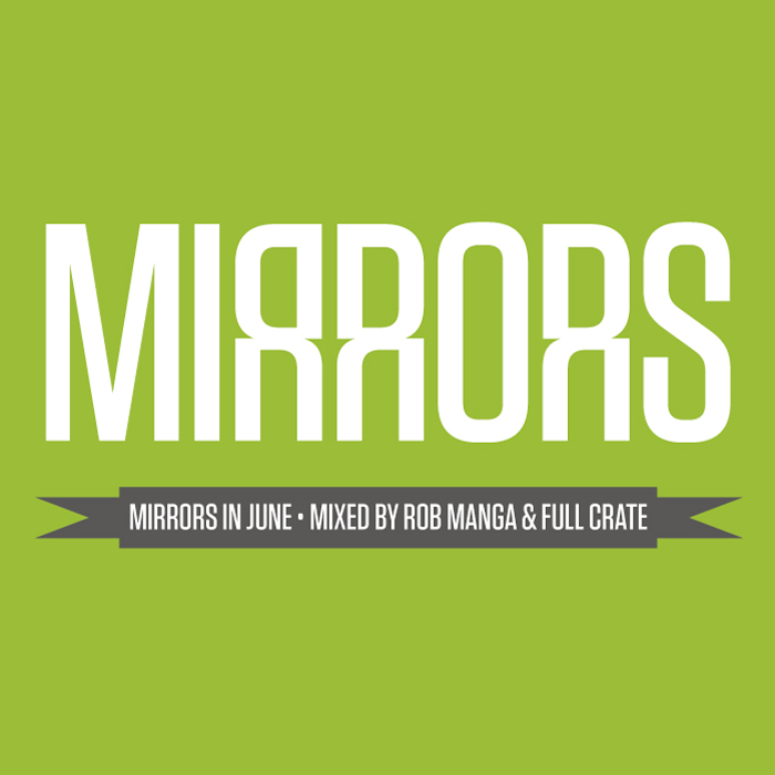 Free MP3: Rob Manga & Full Crate – Mirrors In June Mix (2011)