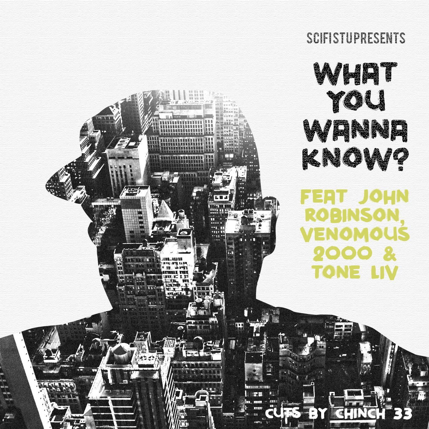 Free MP3: SciFi Stu – What You Wanna Know? (ft. John Robinson, Venomous2000, Tone Liv & Chinch 33)