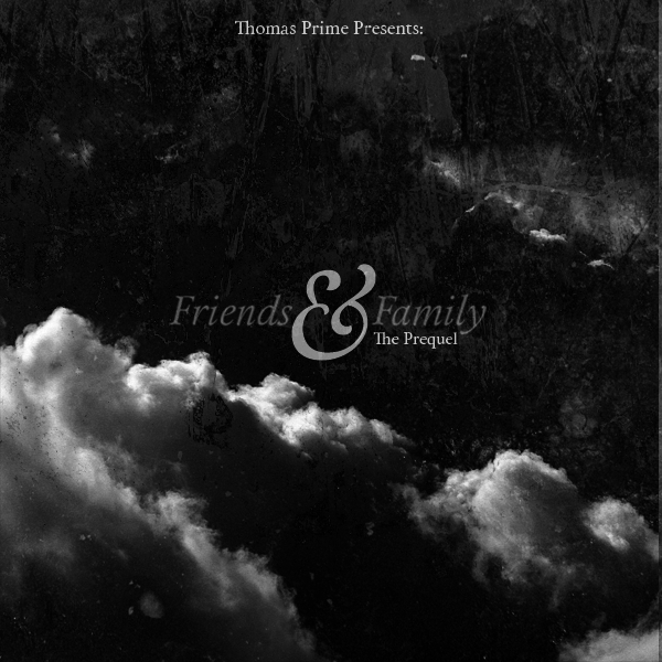 Guest Mix: Thomas Prime – Friends & Family (The Prequel)