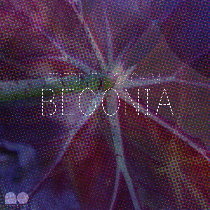 Free Download: Freddie Joachim – Begonia EP