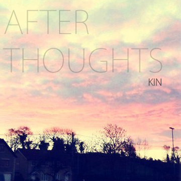 Free Download: KIN – After Thoughts (2011)