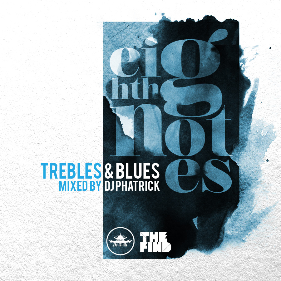 Guest Mix: Trebles & Blues – Eighth Notes [Mixed by DJ Phatrick] (2011)