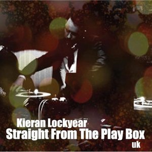 Guest Mix: Kieran Lockyear – Straight From The Playbox