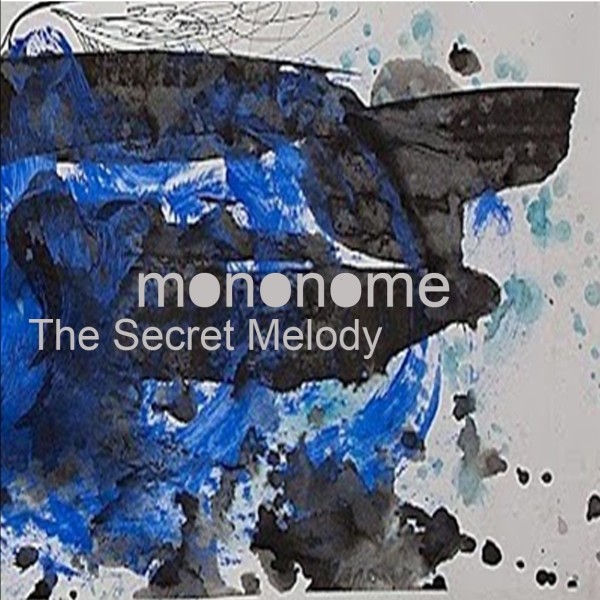 Free Download: mononome – The Secret Melody (2012)