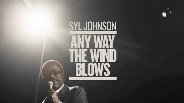 Support: Syl Johnson – Any Way The Wind Blows (Kickstarter)