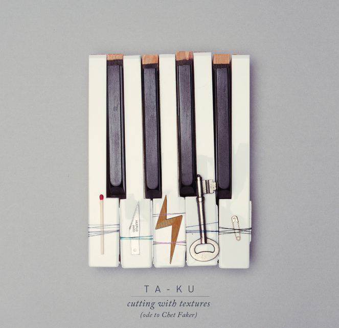 Free Download: Ta-Ku – Cutting With Textures (Ode to Chet Faker)