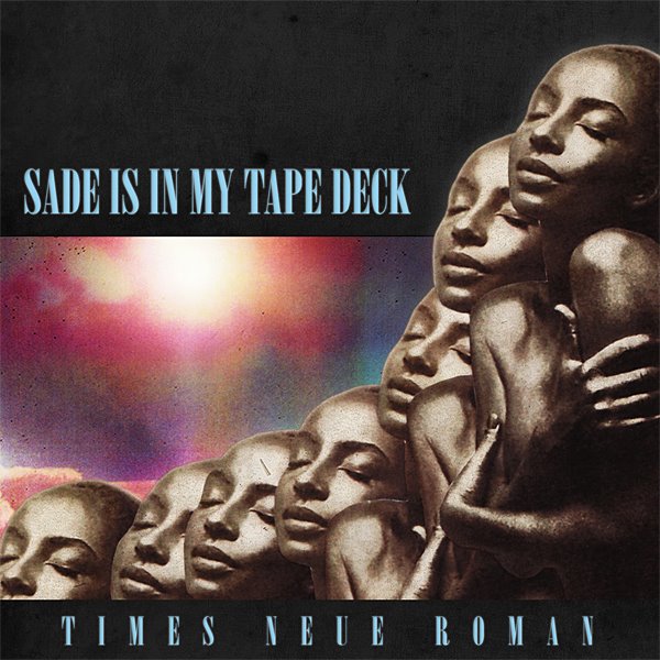 Video: Times Neue Roman – Sade Is in My Tapedeck